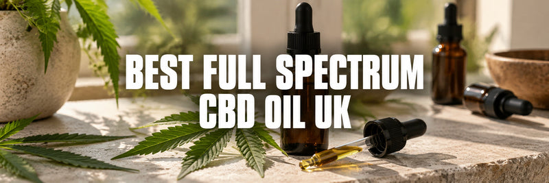 Best full spectrum CBD oil UK — amber dropper bottles and hemp leaves in natural light, with white headline text.