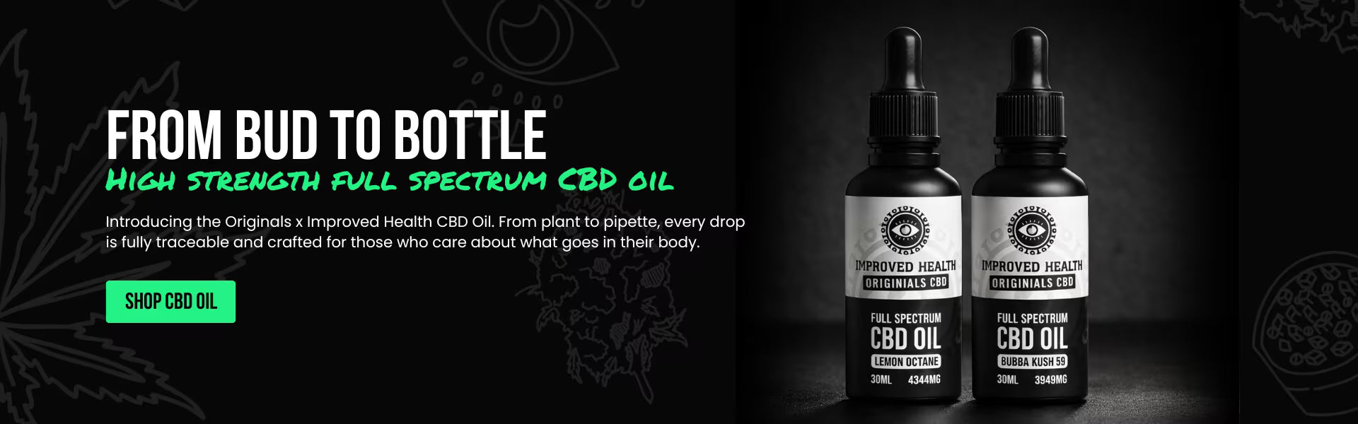 Promotional image of full spectrum high strength CBD oil crafted from bud to bottle